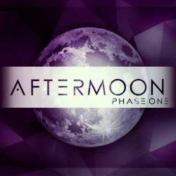 Aftermoon : Phase One